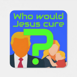 Who Would Jesus Cure? Healthcare Question Square Sticker