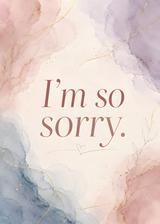I’m So Sorry – Gentle Watercolor Apology
