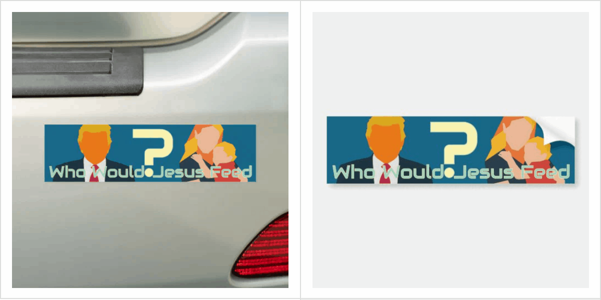 Who Would Jesus Feed Bold Faith Question Activist Bumper Sticker